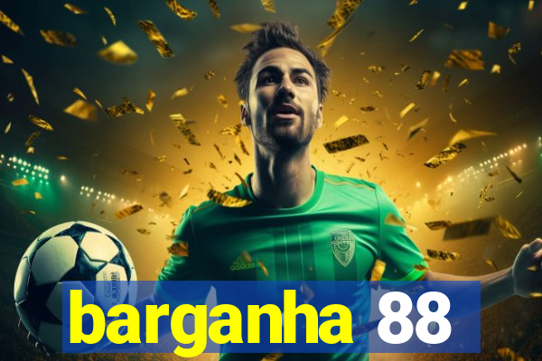 barganha 88